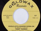 Northern Soul 45 TIMMY THOMAS Whole Lotta Shaking Going On GOLDWAX VG+/VG++ HEAR