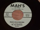 BIG JACK REYNOLDS-Made It Up In Your Mind-MAH'S 0010-ORIGINAL DETROIT Blues 45