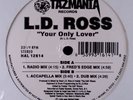 SEALED L.D. Ross-Your Only Lover 12” RARE *TAZMANIA* FREESTYLE -MP3-