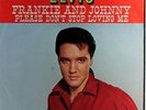 ELVIS PRESLEY: Frankie And Johnny / Please Don't Stop Loving Me 45 (PS) Oldies