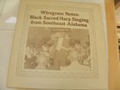 Wiregrass Notes: Black Sacred Harp Singing from Southeast Alabama Lp w/booklet