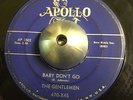 Gentlemen - Baby Don't Go / Don't Leave Me Baby - Apollo 470 - Doo-wop Rare