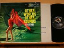 ESQUIVEL-Other Worlds Other Sounds-/US ’58 RCA (LPM-1753) 1st press MONO LP EX