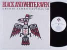 ARCHIE JAMES CAVANAUGH Black and White Raven LP VG++ insert private modern soul
