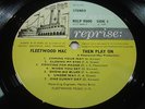 FLEETWOOD MAC THEN PLAY ON REPRISE UK ORIGINAL FIRST 173 GMS VINYL NR MINT AUDIO