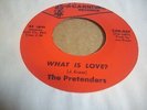 PRETENDERS -WHAT IS LOVE? / I'M THE ONE LOVE FORGOT (GROUP SOUL - 45 RPM)