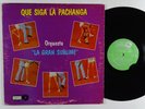ORQUESTA LA GRAN SUBLIME Que Siga La Pachanga LP on Suaritos VG++
