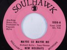 Northern Soul 45 NEW HOLIDAYS Maybe So Maybe No SOULHAWK HEAR