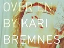 KARI BREMNES - OVER EN BY 2 VINYL LP NEW+