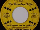 THE INTERNATIONALS: Too Sweet to be Lonely D’OR Northern Soul ORIG 45 Hear