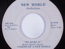 70s Soul 45 VISIONS OF A NEW WORLD We Make It NEW WORLD HEAR