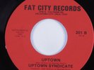 Funk/Sweet Soul 45 UPTOWN SYNDICATE Uptown FAT CITY HEAR
