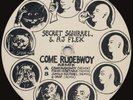 Secret Squirrel & AJ Flex ?– Come Rudebwoy (Remix) BOGWOPPA RECORDS