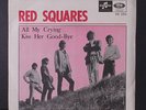 RED SQUARES: All My Crying / Kiss Her Good-bye 45 (Sweden, PS) Rock & Pop
