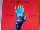 FLESH EATERS A Minute To Pray A Second To Die LP RUBY 1981 US orig+inner CHRIS D