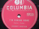 LIKE NEW maybe NOS- JOHNNY HORTON 78 rpm - I'm Coming Home / I Got A Hole....(A)