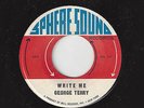 ?GEORGE TERRY Write Me/Dreamy Eyes Sphere Sound 711 not a cut out RARE SOUL ?