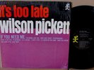 Wilson Pickett It’s Too Late EX in SHRINK ORIG DOUBLE-L MONO