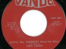 TONY TALENT - GOTTA TELL SOMEBODY - VANDO - 60's