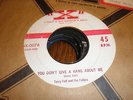 Terry Fell/Fellers 45 You Don't Give A Hang About Me X