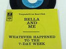 BELLA AND ME - unplayed 1967 MOD Freakbeat PS 45 Whatever Happened To The 7-Day
