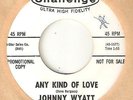 JOHNNY WYATT Any Kind Of Love CHALLENGE PROMO  NORTHERN SOUL 45
