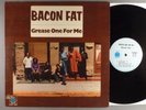 Bacon Fat  Grease One For Me    Blues
