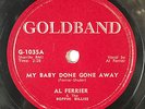 HEAR  RARE 1956 Rockabilly 78 AL FERRIER My Baby Done Gone Away GOLDBAND 1035