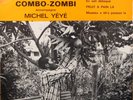 COMBO ZOMBI MICHEL YEYE AFRO LATIN CHA CHA PERCU GUADELOUPE RARE EP LISTEN CLEAN