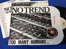NO TREND Too Many Humans... with inserts Hardcore Punk LP 1983 Piranha Records
