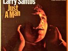 NORTHERN SOUL  LARRY SANTOS  JUST A MAN  EVOLUTION PIROS MASTERED SIGNED GREAT