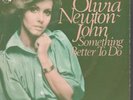OLIVIA NEWTON JOHN Something Better To Do 7