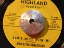 NORTHERN SOUL 45 - MIKE & THE CENSATIONS - DON'T MESS WITH ME Highland HEAR