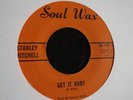STANLEY MITCHELL - Get It Baby c/w Quit Twistin' - Back-to-Back Classics, Listen