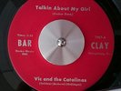 Northern Soul 45 - Vic and the Catalinas - Talkin about my girl - BAR CLAY - MP3
