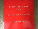 ROLF LOOSER J.S. BACH CELLO SUITES 2 & 6 SWISS ONLY STEREO LP