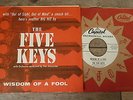 The Five Keys - Wisdom Of A Fool 1956 USA 45 CAPITOL DOO-WOP + PROMO ONLY SLEEVE