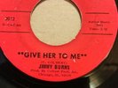 JIMMY BURNS - Give Her To Me/Powerful Love