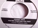 JOHNNY PATE   YOU'RE STARTING TOO FAST ** US ABC 45 PROMO