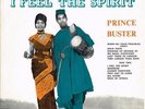 I Feel the Spirit by Prince Buster.