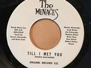 UNPLAYED  THE MENACES Till I Met You /If You Want Me DRAMEL 22767 RARE AZ GARAGE