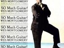 WES MONTGOMERY - SO MUCH GUITAR (180GM) NEW VINYL