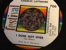 Charles Lattimore One Woman's Man I Done Got Over Northern Soul Rare Promo 45 7