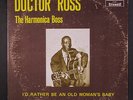 DR. ROSS: The Harmonica Boss LP (3 corner dings, cw) rare Blues & R&B