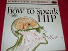 HOW TO SPEAK HIP LP (1961) deep groove STEREO original JAZZ/ISM/BEATNIK mint -
