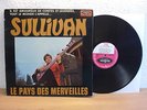 SULLIVAN - LE PAYS DES MERVEILLES 1967 ORIGINAL FRENCH VOGUE LP IN TOP CONDITION