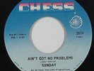 Northern Soul 45 - Sunday - Ain't Got No Problems - Chess - VG++ mp3