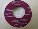 LANNY DUNCAN Romeo's Teacher / Why Did We Say Goodbye '60  R&B Candix 45 NM