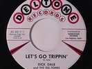 DICK DALE & DEL-TONES: Let's Go Trippin' / Deltone Rock 45 Oldies