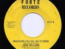 GENE WILLIAMS 'whatever You Do-Do It Good' US Forte Deep Funk/Soul/Breaks 45